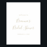 Gold Minimalist Bridal Shower Welcome Poster<br><div class="desc">This gold minimalist bridal shower welcome poster is perfect for a modern wedding shower. The simple and elegant design features classic and fancy script typography in gold.</div>