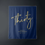 Gold & Navy Blue 30th Birthday Party Backdrop Tapestry<br><div class="desc">This modern tapestry is perfect for a chic navy blue and gold 30th birthday party. Your guests will enjoy taking a photo with this sophisticated party backdrop and remember your special day. The design features a golden brush script " Thirty " with custom text. You can personalise the name, event,...</div>