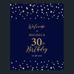 Gold & Navy Confetti 30th Birthday Party Welcome Poster<br><div class="desc">Welcome your guests to a special celebration day with this stylish gold & navy blue welcome sign. This sign features modern typography" Welcome to 30th Birthday" and a hexagon confetti design. You can customise the name and the date. Matching invitations and party supplies are available at my shop BaraBomDesign.</div>