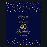 Gold & Navy Confetti 40th Birthday Party Welcome Poster<br><div class="desc">Welcome your guests to a special celebration day with this stylish gold & navy blue welcome sign. This sign features modern typography" Welcome to 40th Birthday" and a hexagon confetti design. You can customise the name and the date. Matching invitations and party supplies are available at my shop BaraBomDesign.</div>