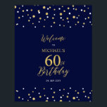 Gold & Navy Confetti 60th Birthday Party Welcome Poster<br><div class="desc">Welcome your guests to a special celebration day with this stylish gold & navy blue welcome sign. This sign features modern typography" Welcome to 60th Birthday" and a hexagon confetti design. You can customise the name and the date. Matching invitations and party supplies are available at my shop BaraBomDesign.</div>