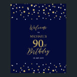 Gold & Navy Confetti 90th Birthday Party Welcome Poster<br><div class="desc">Welcome your guests to a special celebration day with this stylish gold & navy blue welcome sign. This sign features modern typography" Welcome to 90th Birthday" and a hexagon confetti design. You can customise the name and the date. Matching invitations and party supplies are available at my shop BaraBomDesign.</div>
