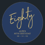 Gold & Navy Lettering Eighty 80th Birthday Favour Classic Round Sticker<br><div class="desc">This simple custom thank you sticker will add stylish detail to your special day. This design features modern gold script lettering "Eighty" with custom text on a navy blue background. Matching 80th birthday invitations and party supplies are available in my shop BaraBomDesign.</div>
