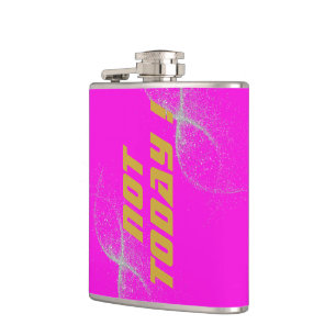 Gold "NOT TODAY!" with Silver Glitter on Pink Hip Flask