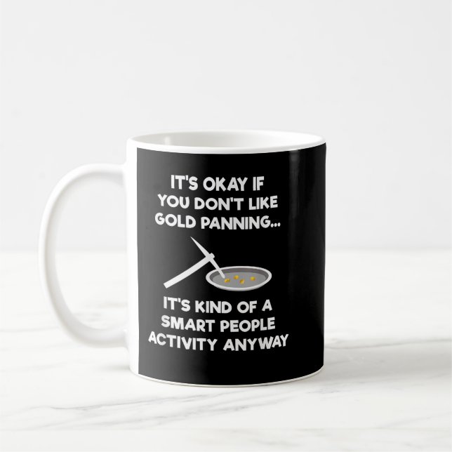Gold Panning   - Funny Miner Panner Smart Coffee Mug (Left)