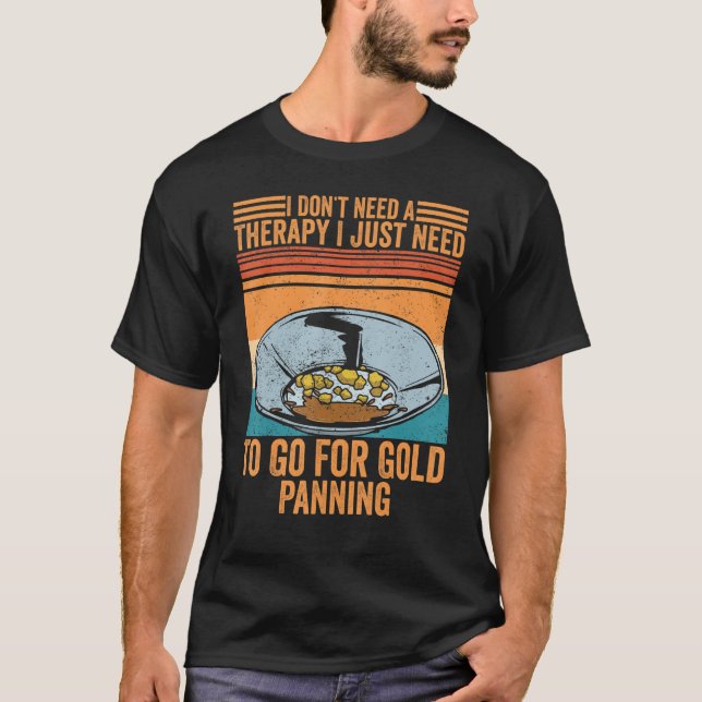   Gold Panning Gold Prospectors Gold Miner Digger T-Shirt (Front)