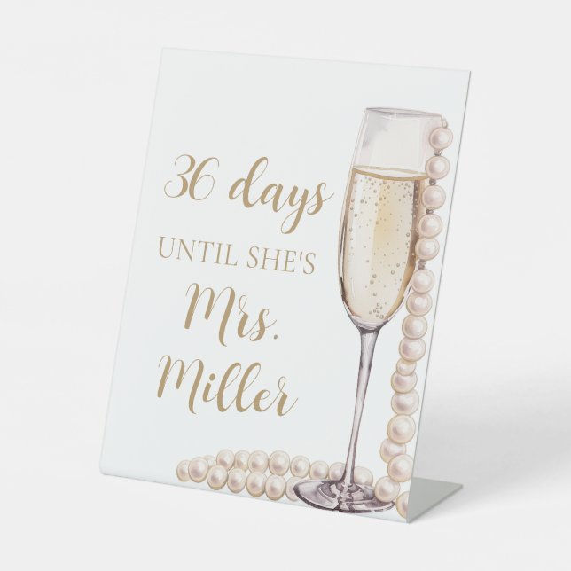 Gold Pearls and Prosecco Days Until She Is Mrs. Pedestal Sign (Front)