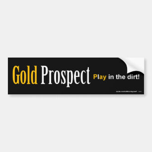 Gold Prospect Bumper Sticker