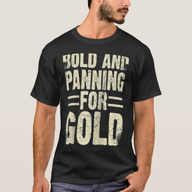 Gold Prospector  Gold Miner Digger Treasure Huntin T-Shirt (Front)
