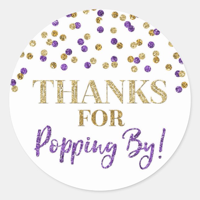 Gold Purple Confetti Thanks for Popping By Classic Round Sticker (Front)