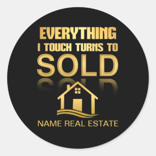 Gold REAL ESTATE everything turns to SOLD Classic Round Sticker