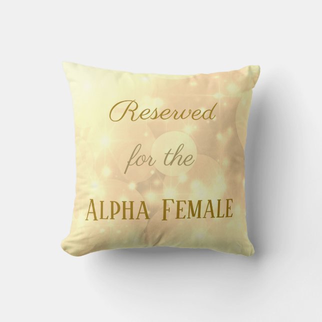 Gold Reserved for the Alpha Female Cushion (Front)