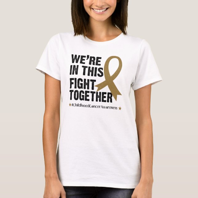 Gold Ribbon Childhood Cancer In This Together T-Shirt (Front)