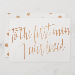 Gold Rose "To the first man I ever loved" Invitation