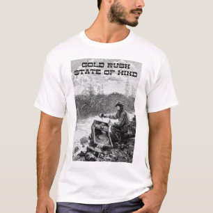 Gold Rush State of Mind Basic T-Shirt, White T-Shirt