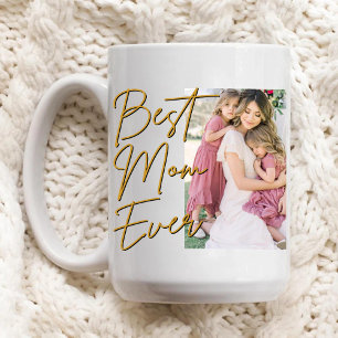Gold Script Best Mum Ever Photo Birthday Coffee Mug
