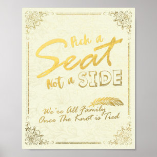 Gold Script Pick A Seat Not A Side Wedding Sign