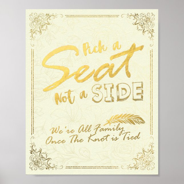 Gold Script Pick A Seat Not A Side Wedding Sign (Front)