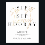 Gold Sip Sip Hooray Engagement Party Welcome Sign<br><div class="desc">Designed to coordinate with my Gold Sip Sip Hooray Engagement Party Invitation suite, this 24"x30" Welcome sign features hand lettered script in a faux gold foil texture, paird with a classic, elegant black Serif type. 'Welcome' and the rest of the text is easily personalised to your particular event. Contact designer...</div>