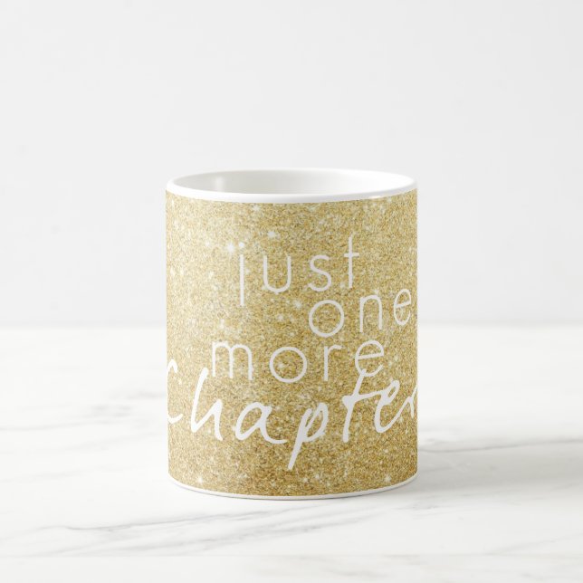 Gold Sparkle Just One More Chapter Coffee Mug (Center)