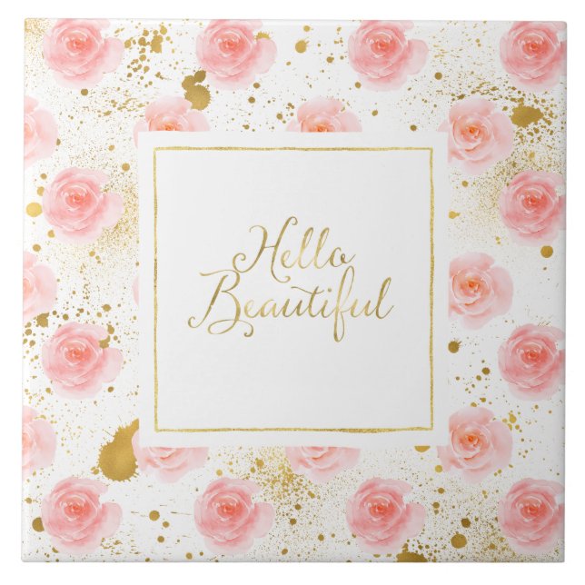 Gold Splatters Pink Roses Hello Beautiful Ceramic Tile (Front)