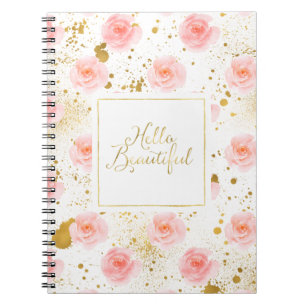 Gold Splatters Pink Roses Hello Beautiful Notebook