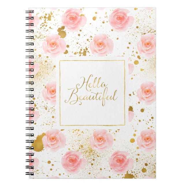 Gold Splatters Pink Roses Hello Beautiful Notebook (Front)