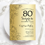 Gold Surprise 80th Birthday Party Invitation<br><div class="desc">Gold Surprise 80th Birthday Party Invitation. Glam feminine design featuring faux gold foil,  botanical accents and typography script font. Simple floral invite card perfect for a stylish female surprise bday celebration. Can be customised to any age. Printed Zazzle invitations or instant download digital template.</div>