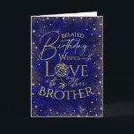 Gold Text Night Belated Birthday Brother Card<br><div class="desc">This modern and visually elegant belated birthday greeting card is designed especially for a brother, inspired by the beauty of a night sky filled with shimmering gold dust and tiny heart details that resemble glowing stars. The deep, rich background creates a calm yet confident celestial atmosphere, while the gold accents...</div>