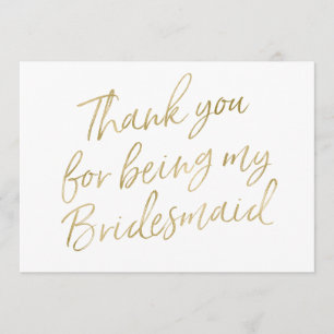 Gold "Thank you for being my bridesmaid" Thank You Card