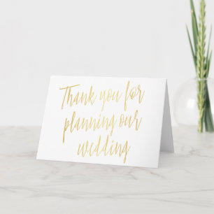 Gold "Thank you for planning our wedding" Thank You Card