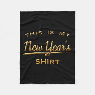 Gold This Is My New Year's Shirt Fleece Blanket