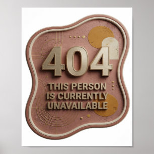 Gold THIS PERSON IS CURRENTLY UNAVAILABLE Poster