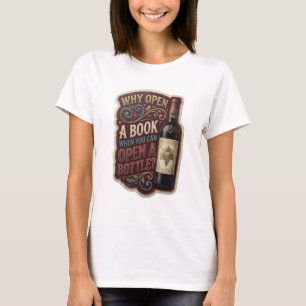 Gold WHY OPEN A BOOK WHEN YOU CAN OPEN A BOTTLE v4 T-Shirt