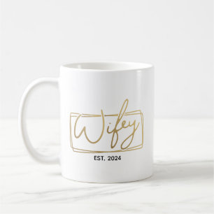 Gold Wifey Custom EST Year Wedding Anniversary Coffee Mug