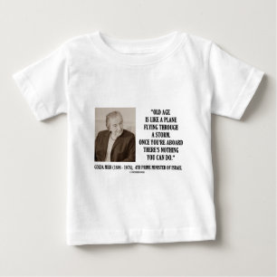 Golda Meir Old Age Nothing You Can Do (Humour) Baby T-Shirt