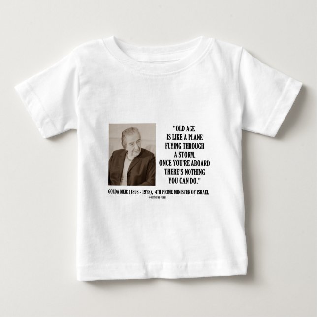 Golda Meir Old Age Nothing You Can Do (Humour) Baby T-Shirt (Front)