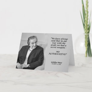 Golda Meir Quote - No Alternative! Card