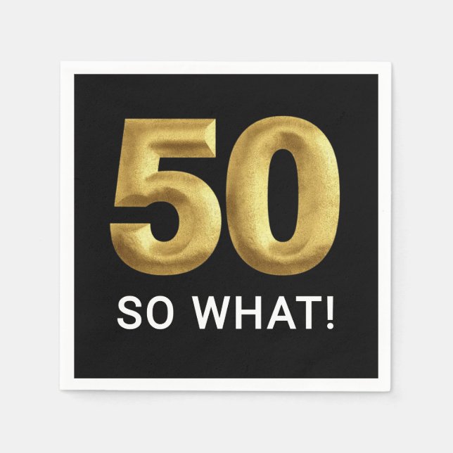 Golden 50 So What Funny Birthday Party Napkin (Front)