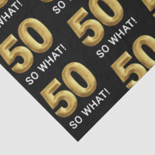 Golden 50 So What Funny Birthday Party Tissue Paper
