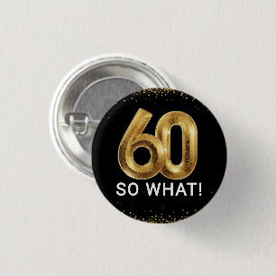 Golden 60 So What Funny Birthday Party 3 Cm Round Badge