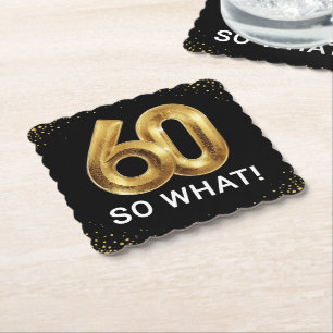 Golden 60 So What Funny Birthday Party Paper Coaster