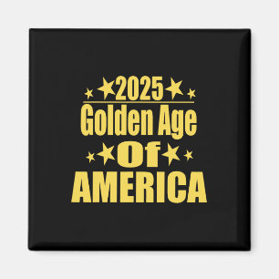 Golden Age Of America 2025 Trump President Republi Magnet