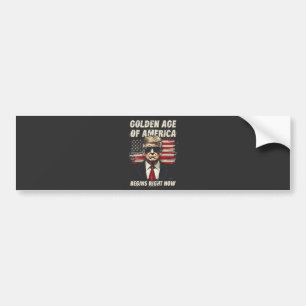 Golden Age of America Has Begun Now Bumper Sticker