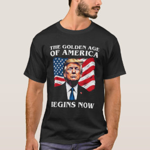 Golden Age of America Trump President 47th Trump T-Shirt
