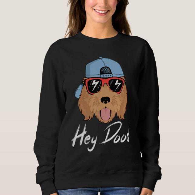 Golden Doodle Hey Dood Labradoodle Apricot Goolden Sweatshirt (Front)
