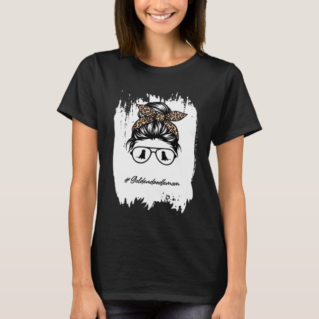 Golden doodle mom Bleached Messy Bun Leopard T-Shirt (Front)