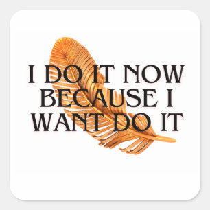 Golden Feather Motivation Square Sticker: "I Do Square Sticker