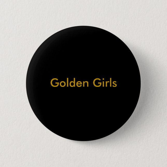 Golden Girls 6 Cm Round Badge (Front)