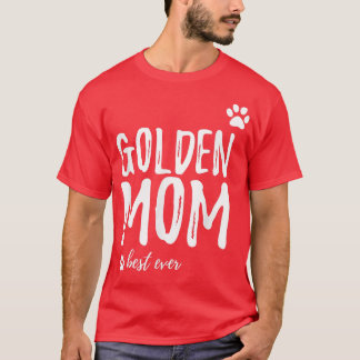 Golden Mom  Funny Gift for Golden Retriever Dog Mo T-Shirt